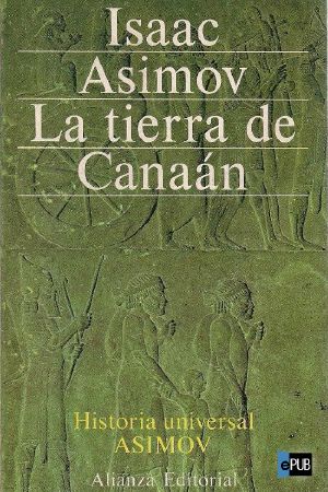 [Historia Universal Asimov 02] • La Tierra De Canaán